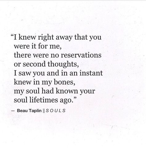 ... My soul had known your soul lifetimes ago. Deep Relationship Quotes, Tim Riggins, Now Quotes, One Night Stand, Love Quotes For Her, Anniversary Quotes, Love Is, A Poem