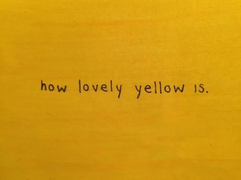 corina was here :) Hufflepuff Aesthetic, You Are My Moon, Yellow Aesthetic, Aesthetic Colors, Happy Colors, Mellow Yellow, Shades Of Yellow, Make Me Happy, The Words