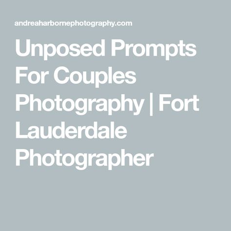 Unposed Prompts For Couples Photography | Fort Lauderdale Photographer Prompts Photography, Prompts For Couples, Couple Prompts, Pose Prompts, Photography Prompts, Posing Prompts, Camera Tutorial, Unique Wedding Photography, Photo Prompts