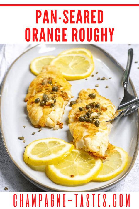 This delicious pan-seared orange roughy is made with fish seared in butter and oil, and then served with a lemon and caper pan sauce. Orange Roughy Recipes Baked, Orange Roughy Recipes, Orange Baking, Salmon And Shrimp, Pan Sauce, Easy Mediterranean Diet Recipes, Champagne Taste, Shellfish Recipes, Food Crush