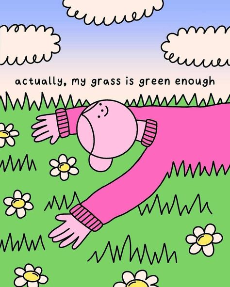 My Grass Is Green Enough, Encouraging Posters, Gentle Stretches, Mindset Change, Hodge Podge, Empowerment Quotes, Classroom Posters, Natural Life, Safe Space