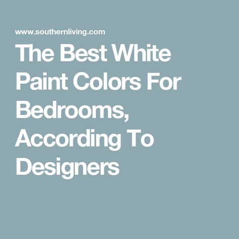 The Best White Paint Colors For Bedrooms, According To Designers Best Bedroom White Paint Colors, Best White For Bedroom Walls, White Paint For Bedroom Walls, Best White Paint For Bedroom, White Bedroom Paint, Best White Paint For Bedroom Walls, Brighten Bedroom, Off White Paint Colors, Home Bedroom Design