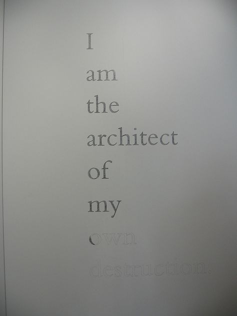 I am the architect of my own destruction I Am The Architect Of My Own Destruction, Self Destruct Tattoo, Self Destructiveness, Kaveh Aesthetic, Destruction Aesthetic, Destruction Quotes, Oc Quotes, Travis Bickle, Spotify Icon