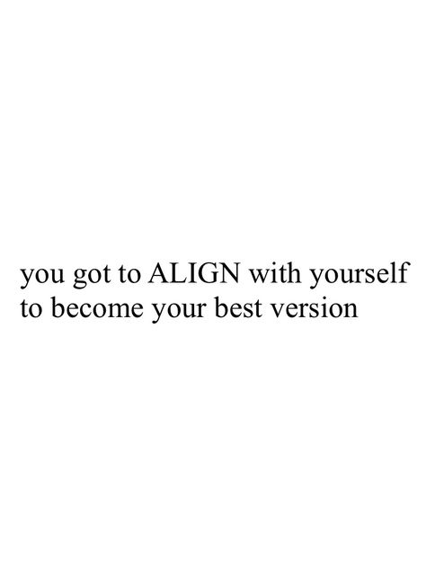 align with yourself #alignment Living In Alignment, Align Quotes, Alignment With Yourself, Alignment Quotes, Brianna Wiest, Go For It Quotes, Really Good Quotes, Journal Quotes, Note To Self Quotes