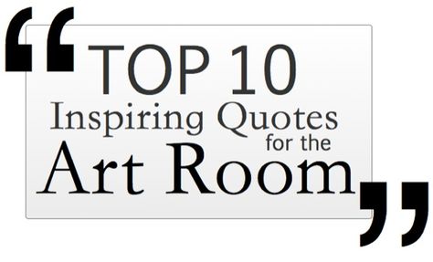 Top 10 Inspiring Quotes for the Art Room Arts Education Quotes, Art Room Posters, Art Classroom Management, Classe D'art, Art Teacher Resources, Art Handouts, Artist Quotes, Room Stuff, Middle School Art