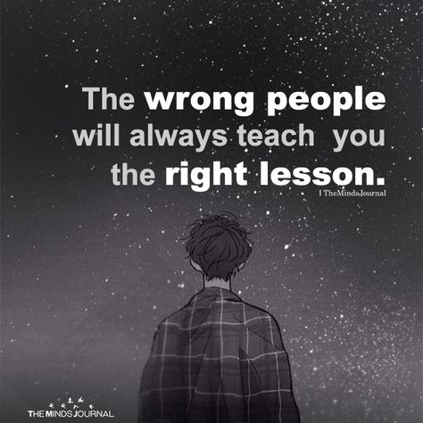 The Wrong People Will Always Teach You The Right Lesson - https://themindsjournal.com/the-wrong-people-will-always-teach-you-the-right-lesson/ Wrong People, Love Facts, Les Sentiments, Lesson Quotes, Life Lesson Quotes, Oscar Wilde, Life Facts, True Words, Thoughts Quotes