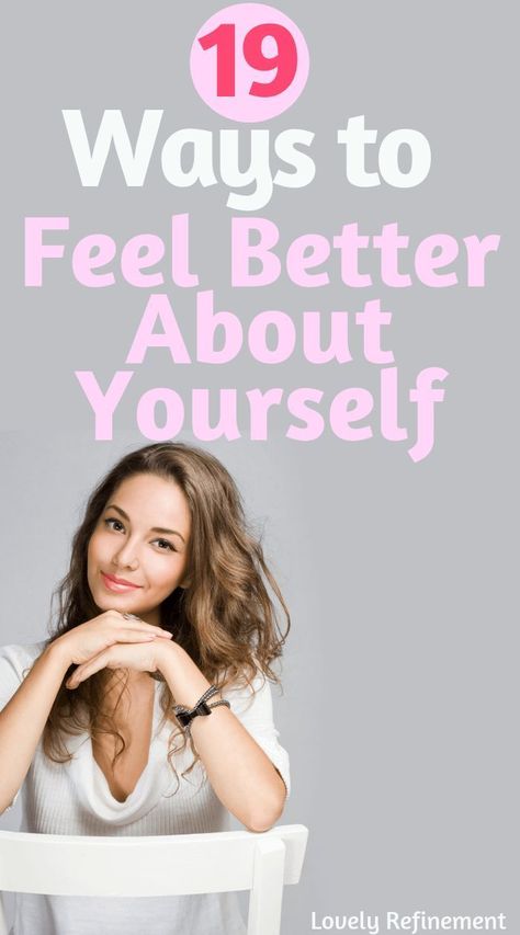 The next time you don't feel good about yourself, read this. Here are 19 ways to feel better about yourself-starting today! Ways To Feel Better, Feel Better About Yourself, Happiness Tips, Feel Good About Yourself, Building Self Esteem, Yoga Retreats, Grooming Tips, Health App, Confidence Tips