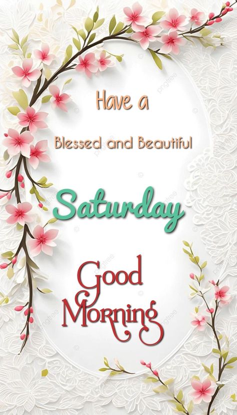 Saturday Good Morning Wishes, Saturday Morning Greetings, Good Morning Saturday Wishes, Saturday Good Morning, Blessed Saturday, Happy Sabbath Quotes, Happy Saturday Morning, Sabbath Quotes, Birthday Flowers Bouquet