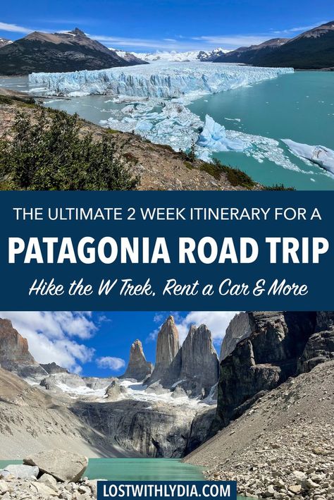 South America Trip, Patagonia Itinerary, 2 Week Road Trip, Patagonia South America, W Trek, Perito Moreno Glacier, Patagonia Travel, Visit Chile, America Trip