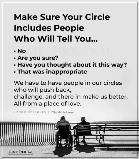 Make Sure Your Circle Includes People Who Will Tell You…NoAre you sure?Have you thought about it this way?That was inappropriateWe have to have people in our circles who will push back, challenge, and there in make us better. All from a place of love. - Todd Nesloney #lifequotes #lifelessons Finding Peace Quotes, Quotes About Peace, Jim Carrey Quotes, Back Challenge, Words About Life, Mind Journal, Healing Myself, Stickers Quotes, Quotes Peace