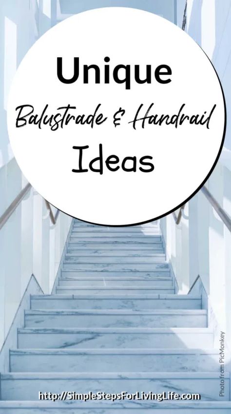 Unique Balustrade and Handrail Ideas | SimpleStepsForLivingLife Unique Handrails, Unique Stair Railing Ideas, Hand Rail Ideas, Stairs Handrail Ideas, Balustrade Ideas, Handrail Ideas, Top Of Stairs, Types Of Stairs, Stair Handrail