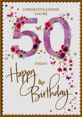 Birthday Card Woman, Happy 50th Birthday Wishes, 50th Birthday Cards For Women, Birthday Wishes For Women, Birthday Cards Printable, 50th Birthday Wishes, Birthday Wishes Gif, 50th Birthday Gag Gifts, Happy Birthday Flowers Wishes