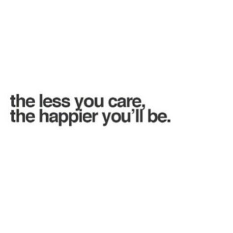 The less you care, the happier you will be life quotes quotes quote life happiness careless life lessons happy quotes inspiration instagram instagram quotes Careless Quotes, Quotes About Moving, Inspirational Blogs, Quotes Inspirational Positive, Quotes About Moving On, Moving On, Inspirational Quotes Motivation, Lifestyle Brand, Image Quotes