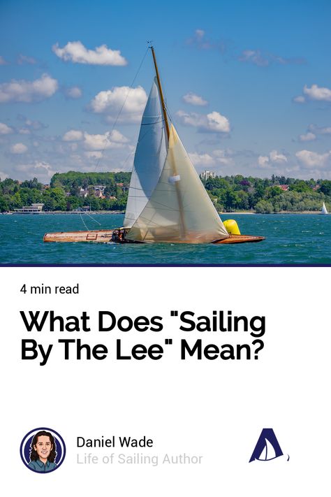 What Does "Sailing By The Lee" Mean? Wind Direction, Strong Wind, Small Boats, Weather Conditions, Sailing