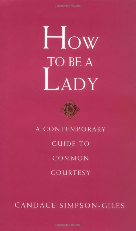 Common Courtesy, Be A Lady, Empowering Books, Best Self Help Books, Books To Read Nonfiction, Etiquette And Manners, Lady A, 100 Books To Read, Self Development Books