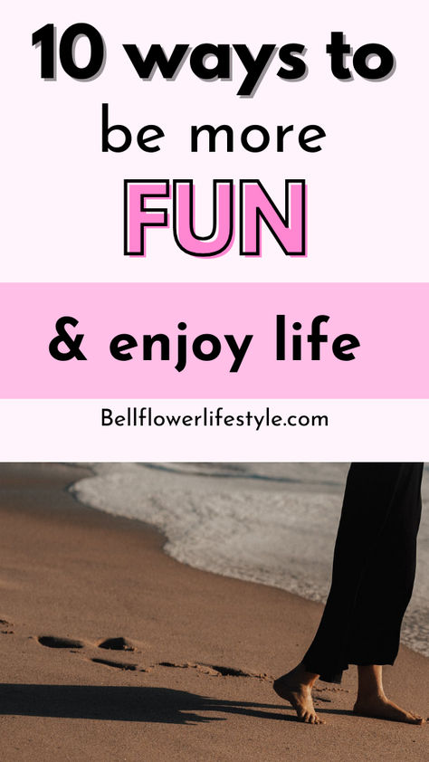 10 ways to be more fun and enjoy life How To Become A Fun Person, How To Be Fun To Be Around, How To Be More Fun To Be Around, How To Be A Fun Person, How To Be More Fun, How To Have Fun, How To Be Cool, How To Be Fun, Happy Activities