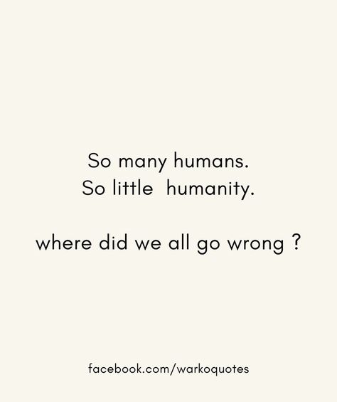 Where Did We Go Wrong, Math Equations, Human, Quotes