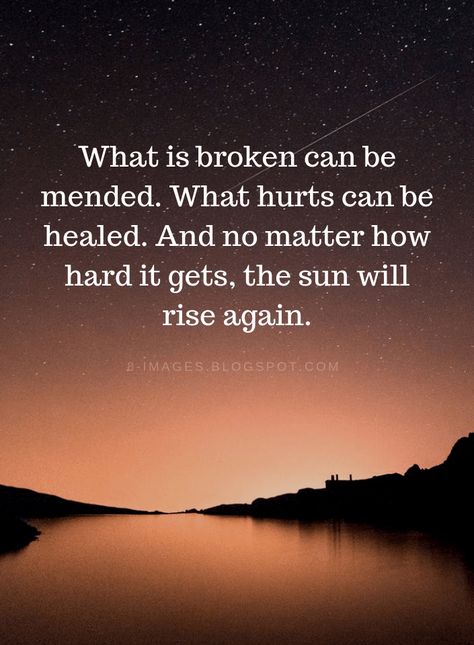 Inspirational Quotes What is broken can be mended. What hurts can be healed. And no matter how hard it gets, the sun will rise again. The Sun Will Rise Again, God Encouragement, The Sun Will Rise, Strong Words, Life Quotes Love, Super Quotes, Sassy Quotes, Faith In Love, Ideas Quotes