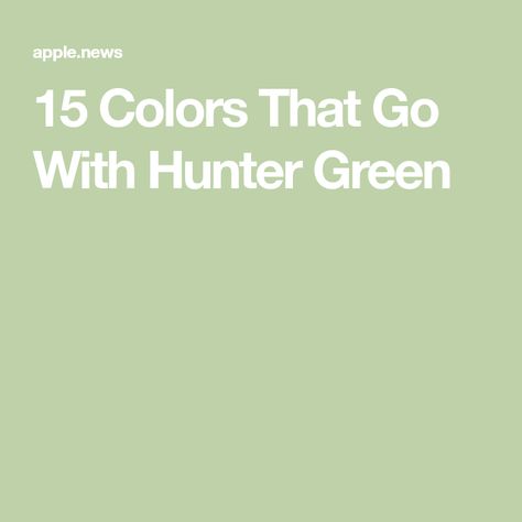 15 Colors That Go With Hunter Green Hunter Green Paint Palette, Colors That Go With Hunter Green, Best Paint Colors, Paint Palette, Dark Shades, Green Accents, Green Paint, Green Wall, Hunter Green