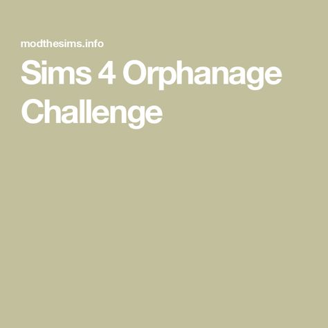 Sims 4 Orphanage Challenge Sims 4 Orphanage, Sims 4 Challenge Ideas, Sims 4 Challenge, Sims Challenge, Sims 4 Challenges, Kids Sleep, How To Train Your, Raising Kids, Character Ideas