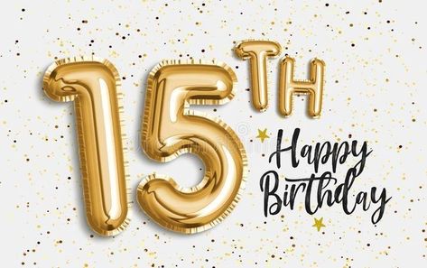 Happy 12th Birthday, Happy 15th Birthday, Birthday 15, Birthday Wishes For Son, Happy 25th Birthday, Gold Foil Balloons, Happy Birthday Wallpaper, Birthday Gold, Happy Birthday Wishes Images