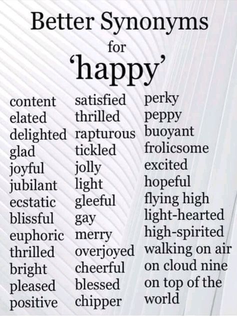 Here's a good list of different words to use. Try them next time you are composing. Other Words For Happy, Better Synonyms, Writing Improvement, Synonyms For Awesome, Writing Expressions, Word Ideas, Educational Tips, Writing Dialogue Prompts, Essay Writing Skills