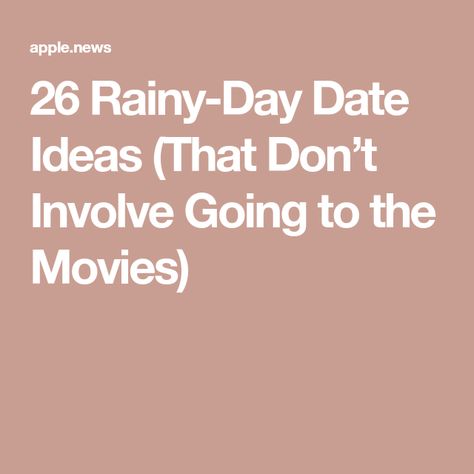 Date Ideas For A Rainy Day, Things To Do In The Rain With Friends, Cute Things To Do With Your Boyfriend Dates, Goofy Date Ideas, Rainy Day Dates Couple, Things To Do When It’s Raining Outside, Rainy Day Hangout Ideas, Rainy Day Activities With Friends, Rainy Date Night Ideas