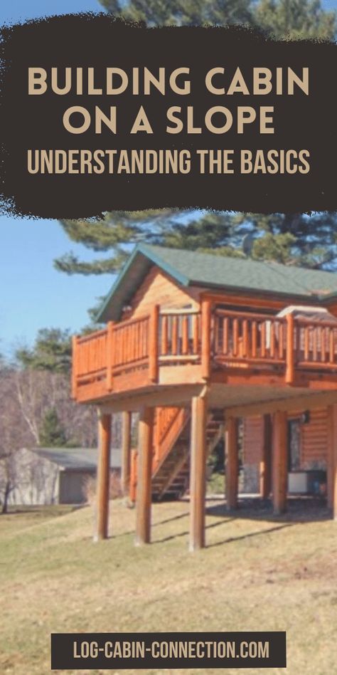 Cabin On A Hill, Building On A Slope, Cabin Design Plans, Log Cabin Building, Building A Basement, Cabin Building, How To Build A Log Cabin, Building An Addition, Mountain Cabins