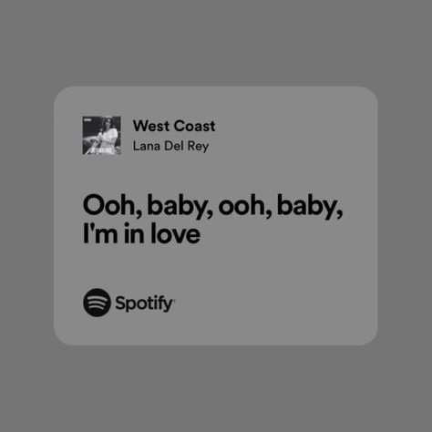 Lana Del Rey Spotify Lyrics, Lana Del Rey West Coast, Lana Del Rey Lyrics, Ill Always Love You, Creative Gifts For Boyfriend, Spotify Lyrics, Always Love You, Music Lyrics, Im In Love