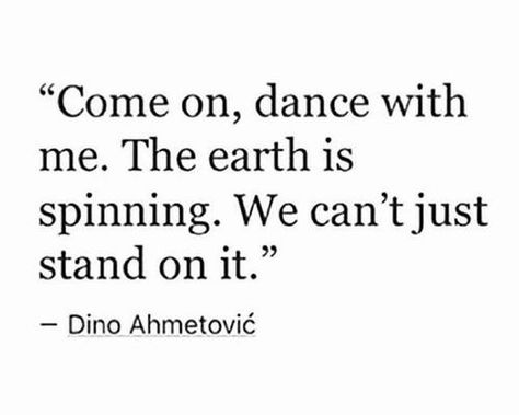 Dance Words, Stand On It, Quotes Pretty, Tumblr Quotes, Literary Quotes, Love Words, Poetry Quotes, Pretty Words, Pretty Quotes