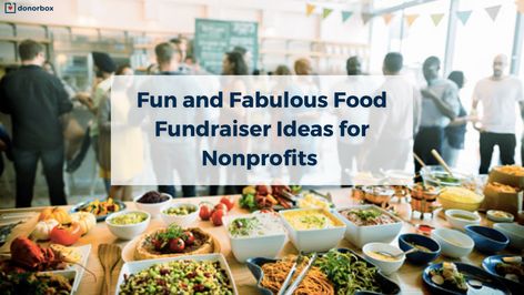 18 Fun and Fabulous Food Fundraising Ideas For Nonprofits Food Bank Fundraiser Ideas, Fundraising Meal Ideas, Fundraiser Dinner Ideas, Fundraiser Food Ideas, Dinner Fundraiser Ideas, Food Fundraiser Ideas, Fundraising Dinner Ideas, Food Fundraising Ideas, Fundraiser Food