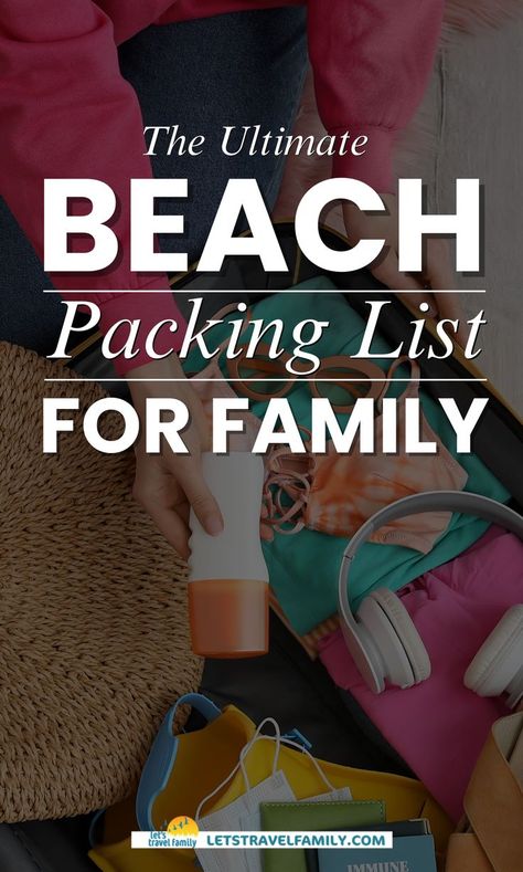 What To Wear On Beach Vacation, Beach Checklist Vacation, Beach Essentials For Families, What To Take To The Beach, Beach Packing List Family, Beach List Packing, What To Pack For The Beach, Packing List For The Beach, Beach Trip Essentials