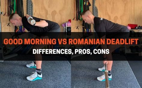 Good Morning vs Romanian Deadlift: Differences, Pros, Cons | PowerliftingTechnique.com Rdl Vs Good Morning, Barbell Good Morning, Deadlift Variations, Romanian Deadlift, Delayed Onset Muscle Soreness, Back Squats, Squat Rack, Back Muscles, Core Muscles