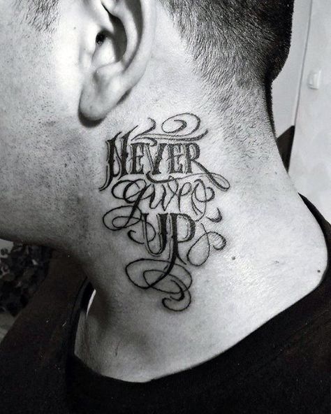 Neck Male Never Give Up Tattoo Design Inspiration Neck Tattoo Text, Tattoo Never Give Up, Traditional Chicano Tattoos, Tattoo Text, Wörter Tattoos, Best Neck Tattoos, Chicanas Tattoo, Tattoo Placements, Chicano Tattoos