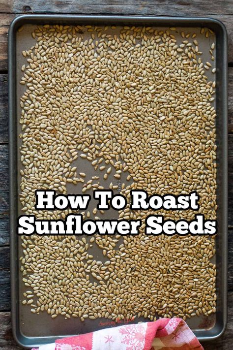 Sun Flower Seeds Recipes, Homemade Sunflower Seeds, How To Make Sunflower Seeds, Recipes Using Sunflower Seeds, Roasted Sunflower Seeds, Roasting Sunflower Seeds Oven, How To Cook Sunflower Seeds, Sunflower Seeds Recipes, Sunflower Recipes