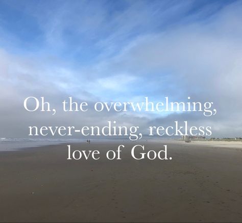 Oh, the overwhelming, never-ending, reckless love of God. Reckless Love Of God, Reckless Love, Faith Quote, Love Cover, Love Of God, Faith Quotes, Gods Love, Music Videos, Quotes