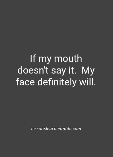 Lol this is funny. I don't even have to say anything when my team does something wrong at times. My face says it all and if it continues I then say something. Snarky Quotes, Quotes Sarcastic, Face Quotes, Metal Fab, Insta Captions, Senior Quotes, Funny Quotes Sarcasm, Sarcastic Quotes Funny, All Quotes