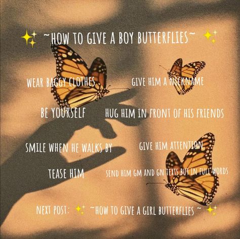 Things To Text To Give Him Butterflies, Things To Do To Give Him Butterflies, How To Give A Boy Butterflies Texting, How To Give Him Butterflies Over Call, Texts That Give Guys Butterflies, Things That Give Boys Butterflies, How To Give A Boy Butterflies, How To Give Him Butterflies At School, How To Give A Guy Butterflies