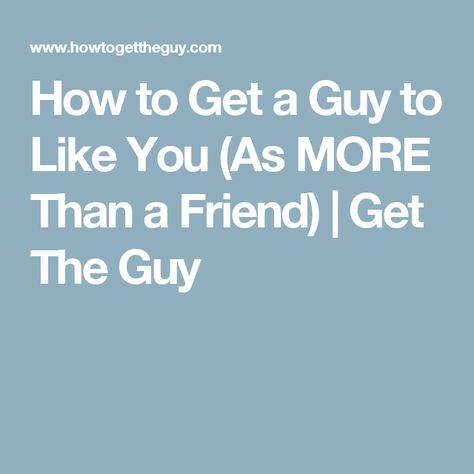 How to Get a Guy to Like You (As MORE Than a Friend) | Get The Guy Matthew Hussey, Get The Guy, How To Remove Pimples, Guy Friends, Flaws And All, Like U, Try Harder, Find Someone Who, Find Someone