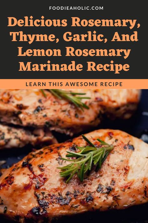 Elevate your BBQ game with this Delicious Rosemary, Thyme, Garlic, and Lemon Marinade! 🌿🍋 Perfect for grilled chicken. Recipe: https://foodieaholic.com/thyme-garlic-lemon-rosemary-marinade-recipe/ #BBQMarinade #GrilledChicken #FlavorfulDishes #CookoutEssentials Rosemary And Thyme Recipes, Garlic And Herb Chicken Marinade, Rosemary Chicken Marinade, Lemon Garlic Herb Chicken Marinade, Lemon Thyme Chicken Marinade, Grilled Rosemary Chicken, Rosemary Marinade, Lemon Marinade, Spinach Dip Easy