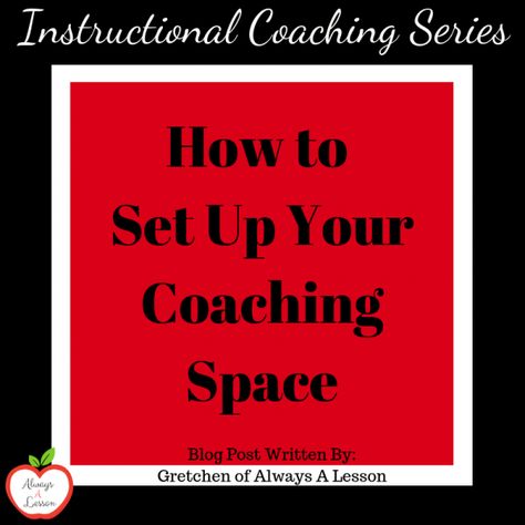 How to Set Up Your Instructional Coaching Space - Always A Lesson Instructional Coach Office Set Up, Instructional Coach Office, Instructional Coaching Tools, Math Instructional Coach, Reading Coach, Literacy Coach, Math Coach, Literacy Coaching, Coaching Teachers