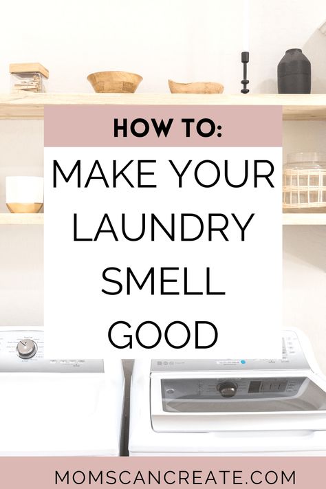 Make Clothes Smell Good, Clothes Smell Good, Smell Good Naturally, Washer Smell, Smelly Clothes, Smell Good All Day, Best Laundry Detergent, Laundry Scents, Packing Hacks Clothes