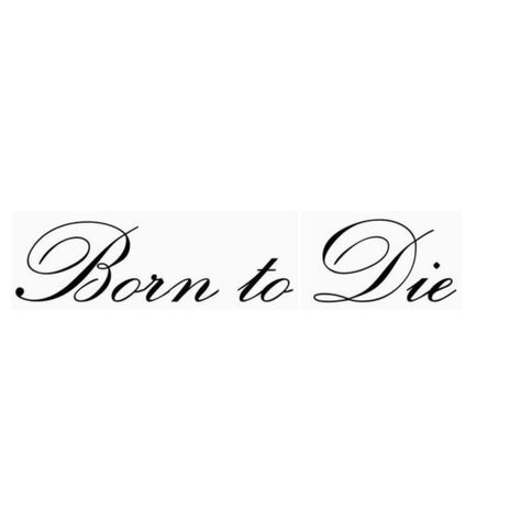 Born To Be Free Tattoo, Born To Die Tattoo Lana Del Rey, Live Free Or Die Tattoo, Born To Die Tattoo, Tato Henna, Classy Tattoos, Free Tattoo, Hip Tattoo, Tattoo S