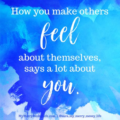 How you make others feel about themselves, says a lot about you. || 25 Ways to Compliment Kids to Encourage Character How You Make Others Feel, Compliments For Kids, Intrinsic Motivation, Quirky Quotes, Important Life Lessons, Math Homework, Random Quotes, Inspirational Phrases, Awesome Quotes