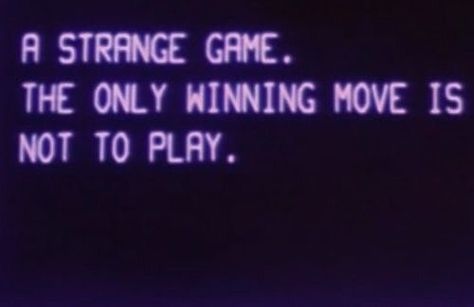 rune, oc, aes, purple, black, a strange game the only winning move is not to play Purple Vibe, Dark Purple Aesthetic, Purple Aesthetic, Grunge Aesthetic, A Sign, Quote Aesthetic, Pretty Quotes, Neon Sign, Dark Aesthetic