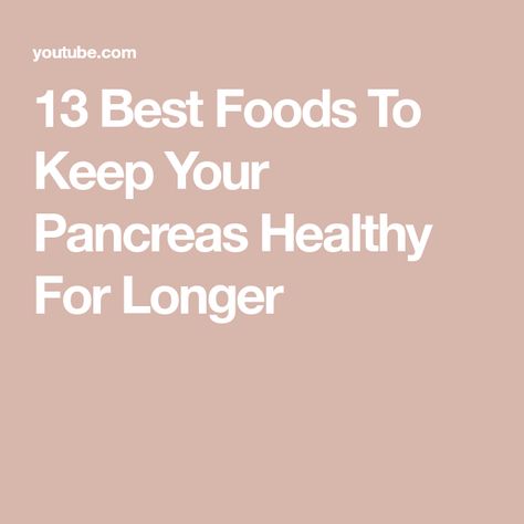 13 Best Foods To Keep Your Pancreas Healthy For Longer Best Foods, Natural Remedies, Healing, The Creator