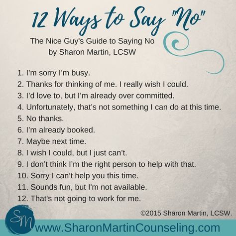 12 Ways to Say No. The Nice Guy's Guide to Saying "No" by Sharon Martin teaches you how to set boundaries without guilt. Setting Boundaries Worksheet, Setting Boundaries Quotes, Ways To Say No, Sharon Martin, Boundaries Quotes, Ways To Say Said, Psychology Quotes, Learning To Say No, Relationship Help