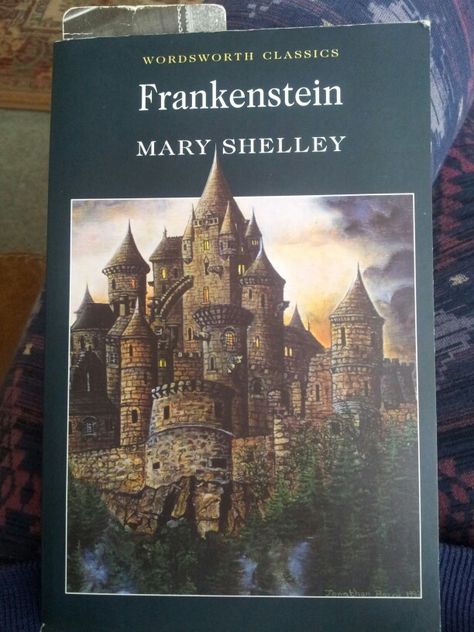 Frankenstein - Mary Shelley [Wordsworth Classics 1999 edition] Byronic Hero, Frankenstein Book, Wordsworth Classics, Mary Shelley Frankenstein, Novel Covers, Mary Shelley, A Castle, Classic Literature, Classic Books