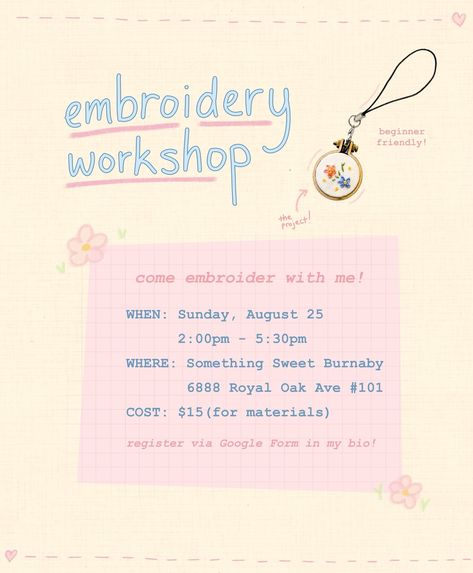 SAVE THE DATE: embroidery workshop (beginner friendly)!! sunday, august 25 from 2:00pm - 5:30pm 📍something sweet burnaby i’m very excited to announce my first embroidery workshop at @something_sweet_burnaby !! we will be learning and practicing some basic stitches then working on a flower keychain together 🌸 the cost of the workshop will cover all materials (which i will be providing). no need to bring anything additional - just yourself! the google form is linked in my bio and has more d... Save The Date Embroidery, Date Embroidery, Just Yourself, Kpop Seventeen, Embroidery Workshop, Flower Keychain, Google Form, Basic Stitches, Google Forms