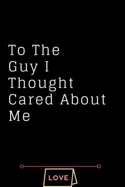 Not My Boyfriend But Still Mine, You Know You Love Me, You Don’t Love Me Like I Love You, I Thought You Cared, If You Love Me Let Me Know, Just Love Me Quotes, And Just Like That Quotes, I Would Do Anything For You, You Used Me Quotes